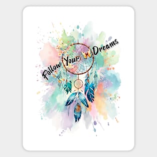 Follow Your Dreams Magnet